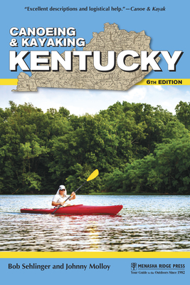 Canoeing & Kayaking Kentucky (Canoe and Kayak) By Bob Sehlinger, Johnny Molloy Cover Image