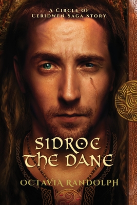 Sidroc the Dane: A Circle of Ceridwen Saga Story By Octavia Randolph Cover Image
