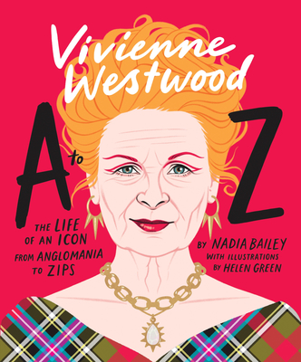Vivienne Westwood A to Z: The Life of an Icon: From Anglomania to Zips Cover Image