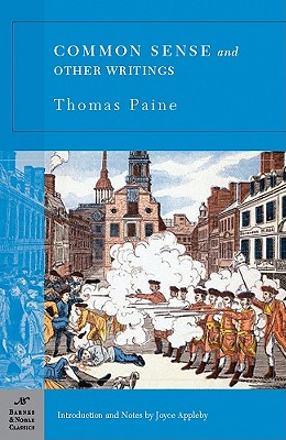 Common Sense and Other Writings (Barnes & Noble Classics) By Thomas Paine, Joyce Appleby (Introduction by), Joyce Appleby (Notes by) Cover Image