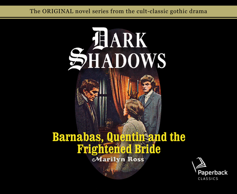 Barnabas, Quentin and the Frightened Bride (Library Edition) (Dark Shadows #22) By Marilyn Ross, Kathryn Leigh Scott (Narrator) Cover Image