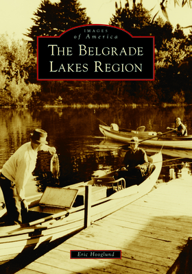 The Belgrade Lakes Region (Images of America)