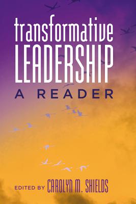Transformative Leadership: A Reader (Counterpoints #409) By Shirley R. Steinberg (Editor), Carolyn M. Shields (Editor) Cover Image