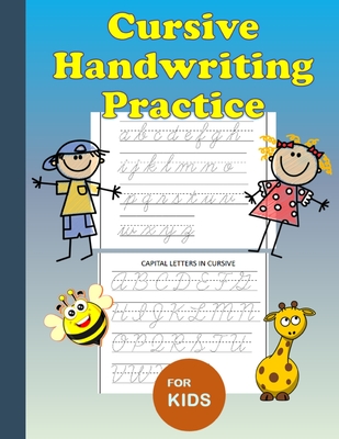 Cursive Handwriting Practice: For Kids: Workbook to learn how to write  cursive upper and lower case alphabets, easy to understand, offers a great  fo (Paperback)