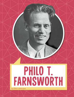 Philo T. Farnsworth (Biographies) By Ellen Labrecque Cover Image
