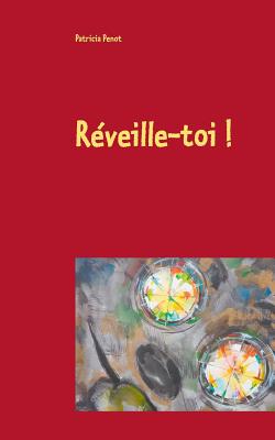 Réveille-toi ! By Patricia Penot Cover Image