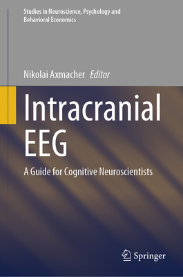 Intracranial Eeg: A Guide for Cognitive Neuroscientists (Studies in Neuroscience) Cover Image