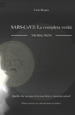 SARS-CoV-2: LA COMPLETA VERITA': SARS-CoV-2: The real Truth