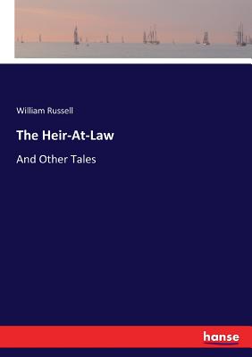The Heir-At-Law: And Other Tales Cover Image