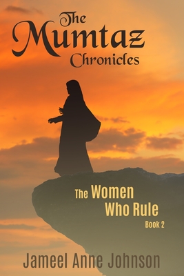 The Mumtaz Chronicles: The Women Who Rule Cover Image