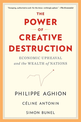 The Power of Creative Destruction: Economic Upheaval and the Wealth of Nations Cover Image