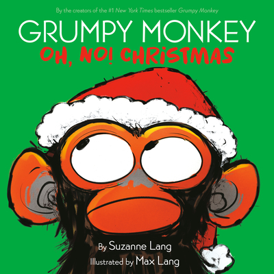 Grumpy Monkey Oh, No! Christmas By Suzanne Lang, Max Lang (Illustrator) Cover Image