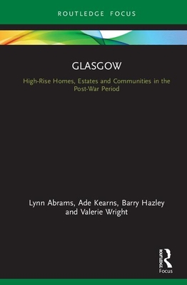 Glasgow: High-Rise Homes, Estates and Communities in the Post-War Period (Built Environment City Studies) Cover Image