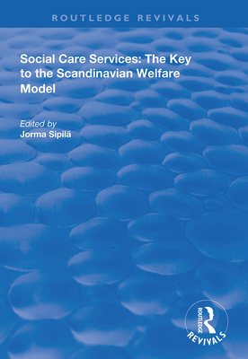 Social Care Services: The Key to the Scandinavian Welfare Model (Routledge Revivals) Cover Image