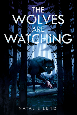 The Wolves Are Watching By Natalie Lund Cover Image