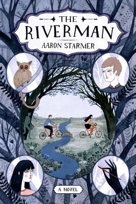The Riverman (The Riverman Trilogy #1) By Aaron Starmer Cover Image