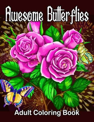 Awesome Butterflies Adult Coloring Book: (Adult coloring book) By Coloring Book Lover Cover Image