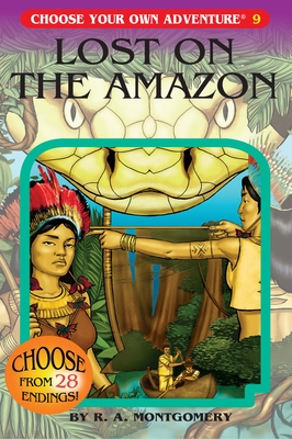 Lost on the Amazon (Choose Your Own Adventure #9) By R. a. Montgomery, Marco Cannella (Illustrator), Jason Millet (Illustrator) Cover Image