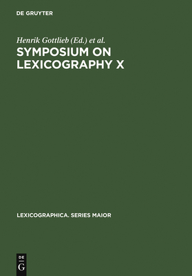 Symposium on Lexicography X: Proceedings of the Tenth International Symposium on Lexicography May 4-6, 2000 at the University of Copenhagen (Lexicographica. Series Maior #109) Cover Image