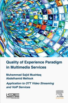 Quality of Experience Paradigm in Multimedia Services: Application to OTT Video Streaming and VoIP Services Cover Image