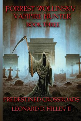Forrest Wollinsky Vampire Hunter: Predestined Crossroads By II Hilley, Leonard D., Daniela Owergoor (Artist) Cover Image