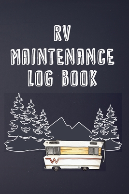 RV Maintenance Log Book: Routine Maintenance Checklist & Repair Record By Brian Patterson Cover Image