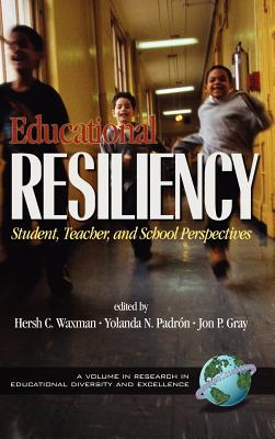 Educational Resiliency: Student, Teacher, and School Perspectives (Hc) (Research in Educational Diversity and Excellence)