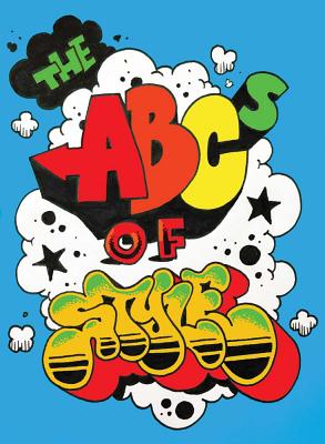 The ABCs of Style: A Graffiti Alphabet By David Villorente (Editor), Dana James (Text by (Art/Photo Books)) Cover Image