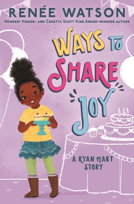 Ways to Share Joy (A Ryan Hart Story #3) By Renée Watson, Nina Mata (Illustrator) Cover Image