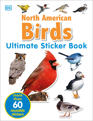 Ultimate Sticker Book: North American Birds: Over 60 Reusable Full-Color Stickers