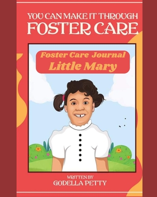 You Can Make It Through Foster Care: Foster Care Journal By Godella Petty Cover Image