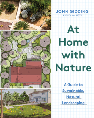 At Home with Nature: A Guide to Sustainable, Natural Landscaping