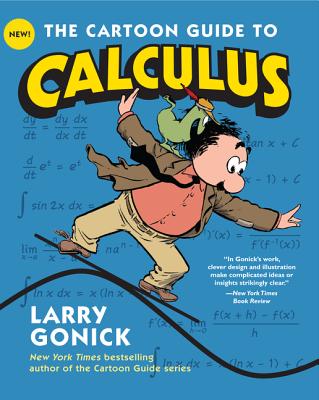 The Cartoon Guide to Calculus (Cartoon Guide Series) Cover Image