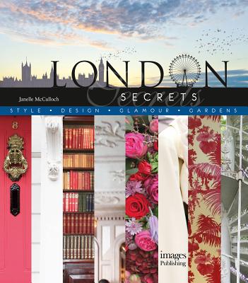 London Secrets: Style, Design, Glamour, Gardens Cover Image