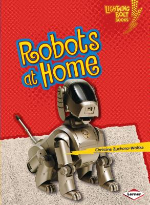 Robots at Home (Lightning Bolt Books (R) -- Robots Everywhere!)