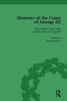 Mary Delany (1700-1788) and the Court of George III: Memoirs of the Court of George III, Volume 2 By Alain Kerherve (Editor) Cover Image