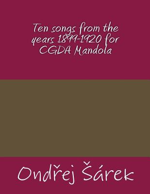 Ten songs from the years 1899-1920 for CGDA Mandola By Ondrej Sarek Cover Image