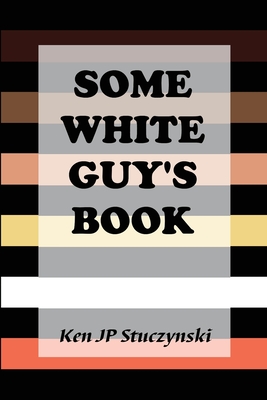Some White Guy's Book Cover Image