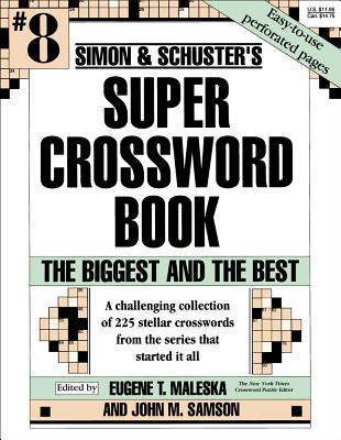 Simon & Schuster Super Crossword Puzzle Book #8: The Biggest And The Best (S&S Super Crossword Puzzles #8) Cover Image