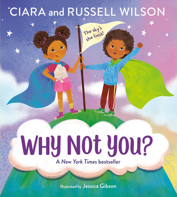 Why Not You? By Ciara, Russell Wilson, JaNay Brown-Wood (With), Jessica Gibson (Illustrator) Cover Image