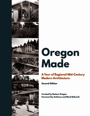Oregon Made: A Tour of Regional Mid-Century Modern Architecture, Second Edition Cover Image