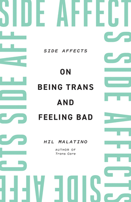 Side Affects: On Being Trans and Feeling Bad Cover Image