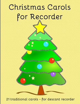 Christmas Carols for Recorder: Easy to play Christmas Carols By Heather Milnes Cover Image