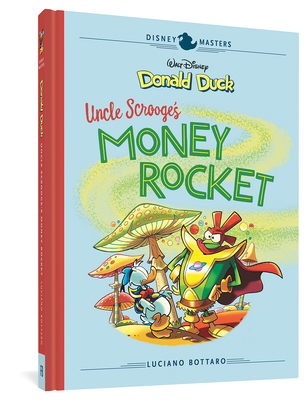 Walt Disney's Donald Duck: Uncle Scrooge's Money Rocket: Disney Masters Vol. 2 (The Disney Masters Collection)
