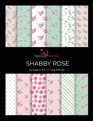 Shabby Rose: Scrapbooking, Design and Craft Paper, 40 sheets, 12 designs, size 8.5 "x 11", from Natalie Osliver