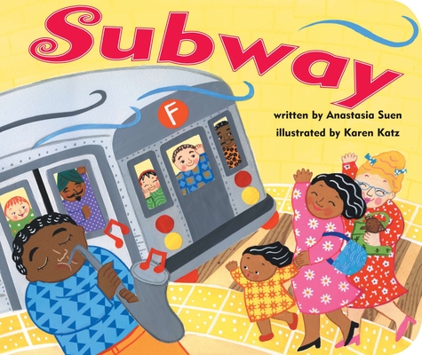Subway By Anastasia Suen, Karen Katz (Illustrator) Cover Image