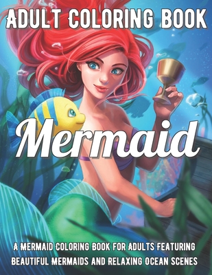 Download Mermaid Coloring Book A Mermaid Coloring Book For Adults Featuring Beautiful Mermaids And Relaxing Ocean Scenes Paperback Word Up Community Bookshop