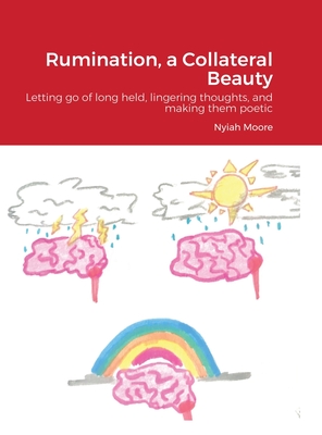 Rumination, a Collateral Beauty: Letting go of long held, lingering thoughts, and making them poetic Cover Image