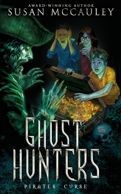 Ghost Hunters: Pirates' Curse By Susan McCauley Cover Image