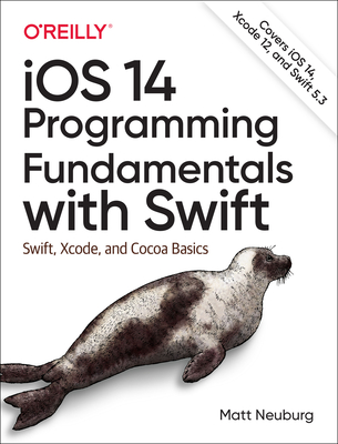 IOS 14 Programming Fundamentals with Swift: Swift, Xcode, and Cocoa Basics Cover Image